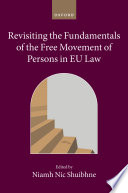  Revisiting the Fundamentals of the Free Movement of Persons in EU Law