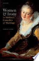  Women and Irony in Molière's Comedies of Marriage