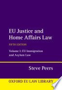 EU Justice and Home Affairs Law: Volume 1: EU Immigration and Asylum Law (Oxford European Union Law Library) 
