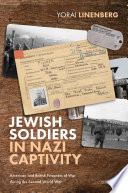  Jewish Soldiers in Nazi Captivity: American and British Prisoners of War during the Second World War