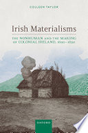  Irish Materialisms: The Nonhuman and the Making of Colonial Ireland, 1690–1830
