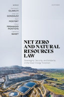  Net Zero and Natural Resources Law: Sovereignty, Security, and Solidarity in the Clean Energy Transition