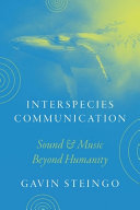 Interspecies Communication: Sound and Music beyond Humanity	