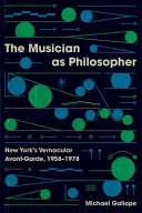  The Musician as Philosopher: New York’s Vernacular Avant-Garde, 1958–1978