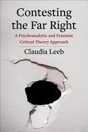 	Contesting the Far Right: A Psychoanalytic and Feminist Critical Theory Approach