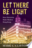  Let There Be Light: How Electricity Made Modern Hong Kong