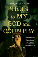  True to My God and Country: How Jewish Americans Fought in World War II (Studies in Antisemitism)