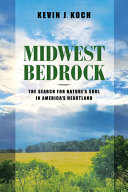  Midwest Bedrock: The Search for Nature's Soul in America's Heartland (Heartland History)