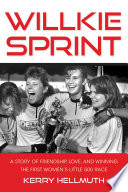  Willkie Sprint: A Story of Friendship, Love, and Winning the First Women's Little 500 Race