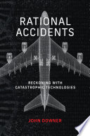  Rational Accidents: Reckoning with Catastrophic Technologies