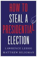 How to Steal a Presidential Election	