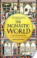  The Monastic World: A 1,200-Year History