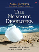  The Nomadic Developer: Surviving and Thriving in the World of Technology Consulting