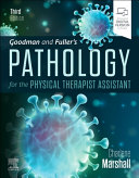 
Goodman and Fuller’s Pathology for the Physical Therapist Assistant 3rd Edition