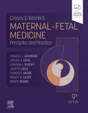 Creasy & Resnik’s
MATERNAL-FETAL
MEDICINE
Principles and Practice