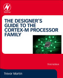  The Designer’s Guide to the Cortex-M Processor Family
