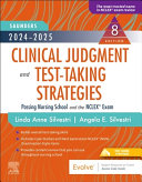 2024-2025 Saunders Clinical Judgment and Test-Taking Strategies: Passing Nursing School and the NCLEX® Exam