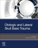  Otologic and Lateral Skull Base Trauma