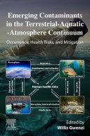 Emerging Contaminants in the Terrestrial-Aquatic-Atmosphere Continuum