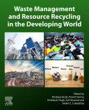 Waste Management and Resource Recycling in the Developing World