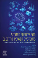  Smart Energy and Electric Power Systems. Current Trends and New Intelligent Perspectives
