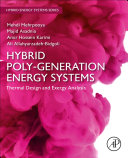  Hybrid Poly-generation Energy Systems: Thermal Design and Exergy Analysis