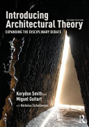 Introducing Architectural Theory: Expanding the Disciplinary Debate	