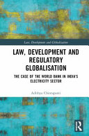 Law, Development and Regulatory Globalization: The Case of the World Bank in India’s Electricity Sector
