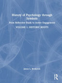 History of Psychology through Symbols: From Reflective Study to Active Engagement. Volume 1: Historic Roots