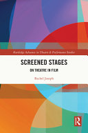  Screened Stages: On Theatre in Film (Routledge Advances in Theatre & Performance Studies)