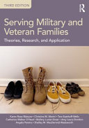 Serving Military and Veteran Families: Theories, Research, and Application	