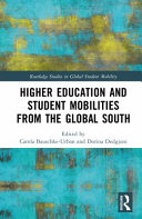  Higher Education and Student Mobilities from the Global South: Exploring Student Motivations, Experiences, and Outcomes