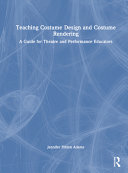  Teaching Costume Design and Costume Rendering