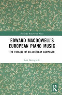  Edward MacDowell’s European Piano Music