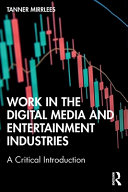  Work in the Digital Media and Entertainment Industries: A Critical Introduction