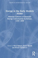  Energy in the Early Modern Home: Material Cultures of Domestic Energy Consumption in Europe, 1450–1850