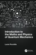  Introduction to the Maths and Physics of Quantum Mechanics