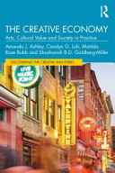 The Creative Economy: Arts, Cultural Value and Society in Practice	