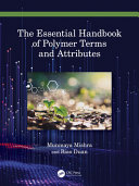  The Essential Handbook of Polymer Terms and Attributes