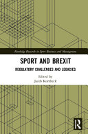  Sport and Brexit: Regulatory Challenges and Legacies