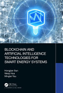  Blockchain and Artificial Intelligence Technologies for Smart Energy Systems