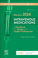 Elsevier’s 2024 Intravenous Medications: A Handbook for Nurses and Health Professionals 