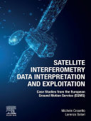  Satellite Interferometry Data Interpretation and Exploitation