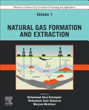 Advances in Natural Gas: Formation, Processing, and Applications, Volume 1: Natural Gas Formation and Extraction
