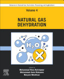 Advances in Natural Gas: Formation, Processing, and Applications, Volume 4: Natural Gas Dehydration