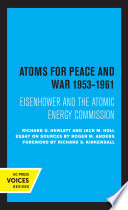  Atoms for Peace and War, 1953-1961: Eisenhower and the Atomic Energy Commission. (A History of the United States Atomic Energy Commission. Vol. III)
