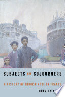 Subjects and Sojourners: A History of Indochinese in France	