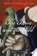  The Tame and the Wild: People and Animals after 1492