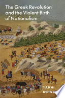  The Greek Revolution and the Violent Birth of Nationalism