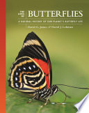 The Lives of Butterflies: A Natural History of Our Planet's Butterfly Life (The Lives of the Natural World, 6)